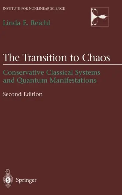 The Transition to Chaos: Conservative Classical Systems and Quantum Manifestations by Linda Reichl