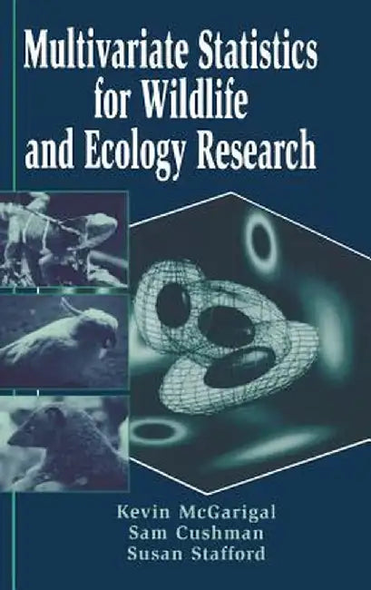 Multivariate Statistics for Wildlife and Ecology Research by Kevin McGarigal