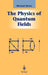 The Physics of Quantum Fields by Michael Stone
