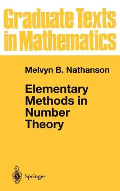 Elementary Methods in Number Theory by Melvyn B. Nathanson