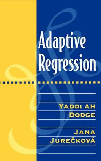 Adaptive Regression by Yadolah Dodge