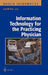 Information Technology for the Practicing Physician by Joan M. Kiel