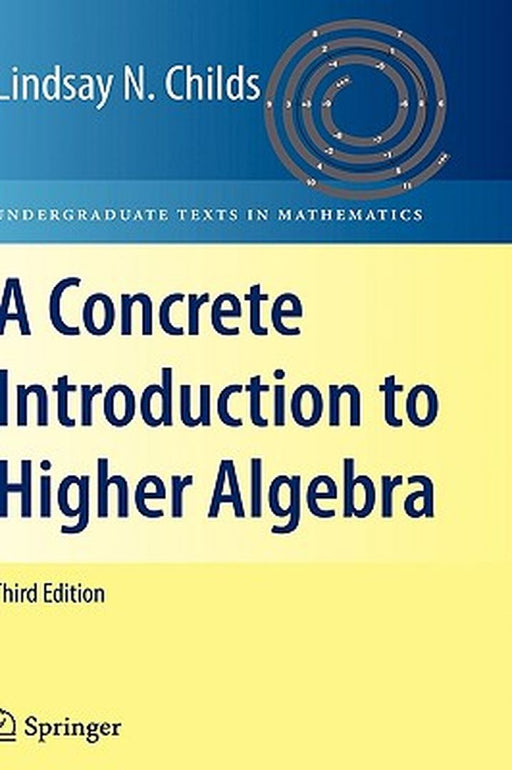 A Concrete Introduction to Higher Algebra by Lindsay N. Childs