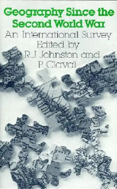 Geography Since the Second World War: An International Survey by R. J. Johnston