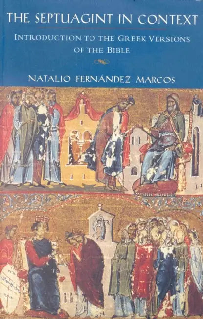The Septuagint in Context: Introduction to the Greek Version of the Bible by Wilfred Watson, Natalio Fernández Marcos