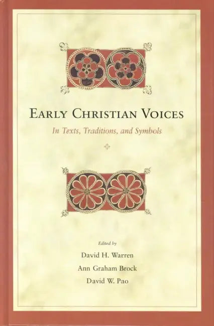 Early Christian Voices: In Texts, Traditions, and Symbols. Essays in Honor of François Bovon by David Warren, Ann Graham Brock, David Pao