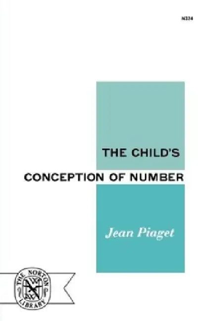 The Child's Conception of Number by Jean Jean Piaget