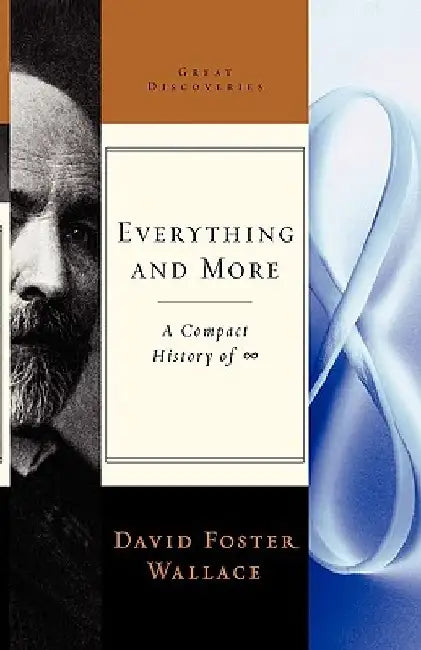 Everything and More: A Compact History of Infinity by David Foster Wallace
