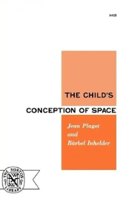 The Child's Conception of Space by Jean Jean Piaget