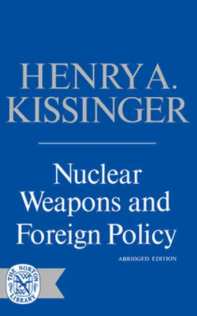 Nuclear Weapons and Foreign Policy: Author by Henry a.