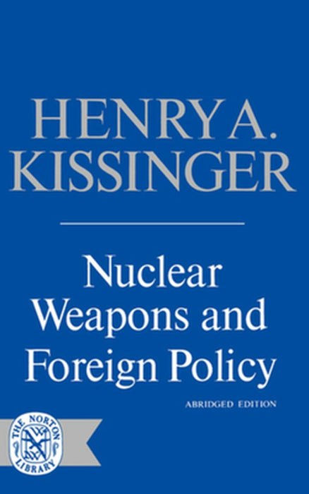Nuclear Weapons and Foreign Policy: Author by Henry a.