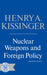 Nuclear Weapons and Foreign Policy: Author by Henry a.