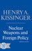 Nuclear Weapons and Foreign Policy: Author by Henry a.