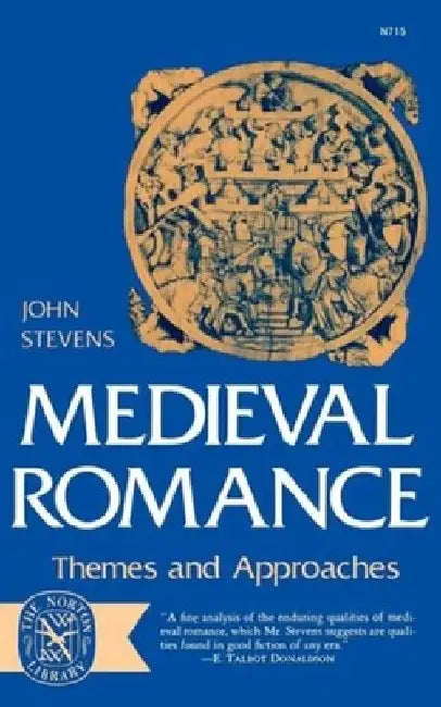 Medieval Romance: Themes and Approaches by John E. Stevens