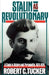 Stalin as Revolutionary, 1879-1929: A Study in History and Personality by Robert Tucker