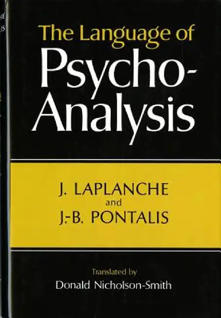 Language of Psycho-Analysis by J. LaPlanche