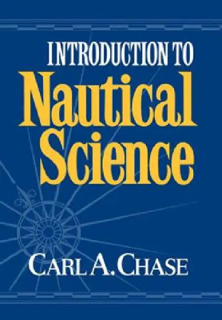 Introduction to Nautical Science by Carl a. Chase
