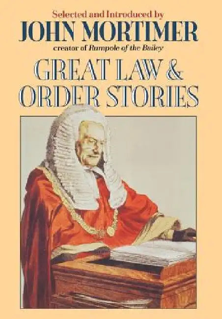 Great Law & Order Stories by John Clifford Mortimer