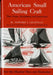 American Small Sailing Craft: Their Design, Development and Construction by Howard I. Chapelle
