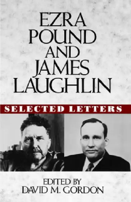 Ezra Pound and James Laughlin: Selected Letters by Ezra Pound