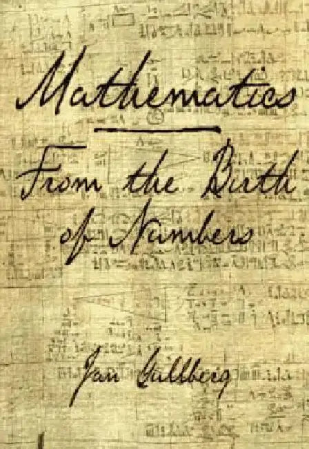 Mathematics: From the Birth of Numbers by Jan Gullberg