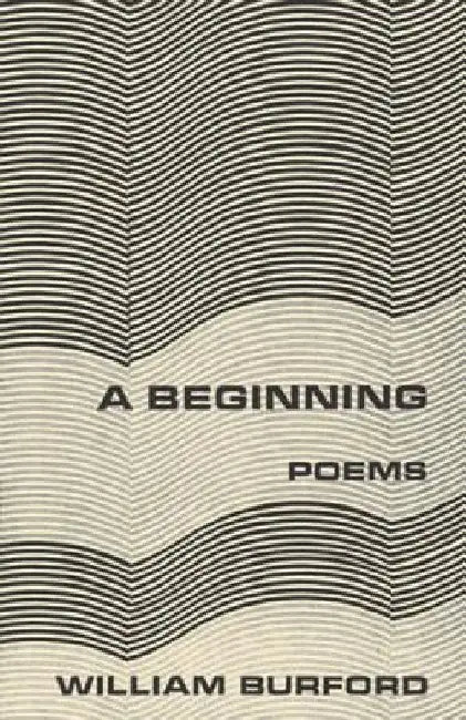 A Beginning: Poems by William Burford