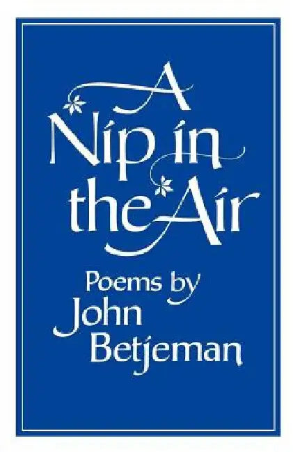 A Nip in the Air: Poems by John Betjeman
