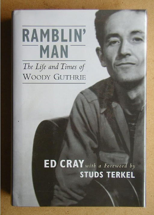 Ramblin' Man: The Life and Times of Woody Guthrie by Cray  Ed
