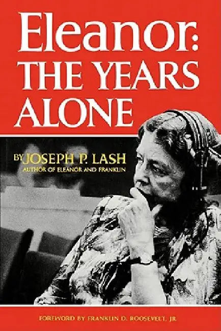 Eleanor: The Years Alone by Joseph P. Lash