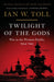 Twilight of the Gods: War in the Western Pacific, 1944-1945 by Ian W. Toll