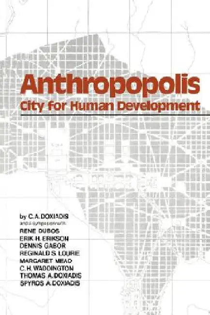 Anthropopolis: City for Human Development by C. A. Doxiadis