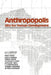 Anthropopolis: City for Human Development by C. A. Doxiadis