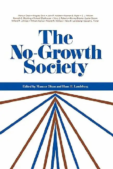 The No-Growth Society by Mancur Olson