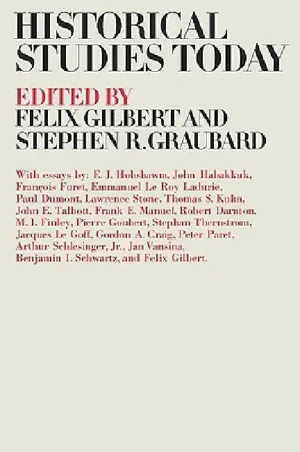 Historical Studies Today by Felix Gilbert