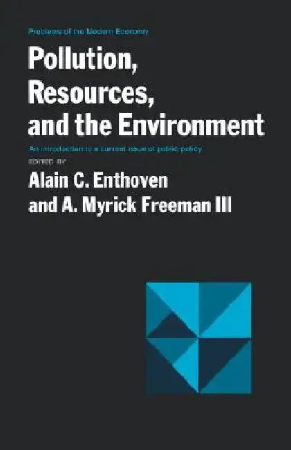Pollution, Resources, and the Environment by Alain C. Enthoven