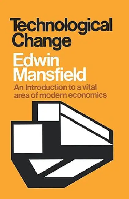 Technological Change by Edwin Mansfield