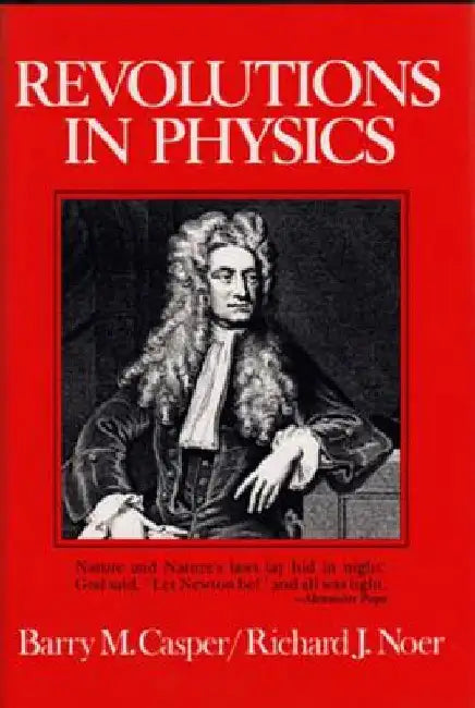 Revolutions in Physics by Barry M. Casper