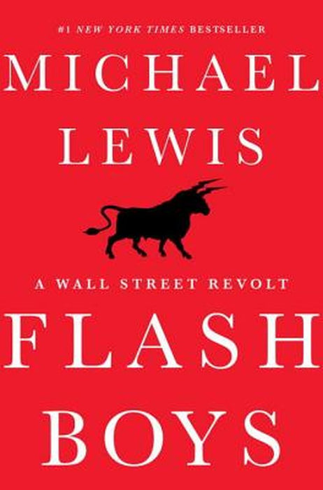Flash Boys: A Wall Street Revolt by Michael Lewis