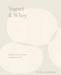 Yogurt & Whey: Recipes of an Iranian Immigrant Life by Homa Dashtaki