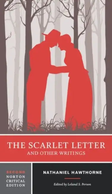 The Scarlet Letter and Other Writings: A Norton Critical Edition by Nathaniel Hawthorne, Leland S. Person