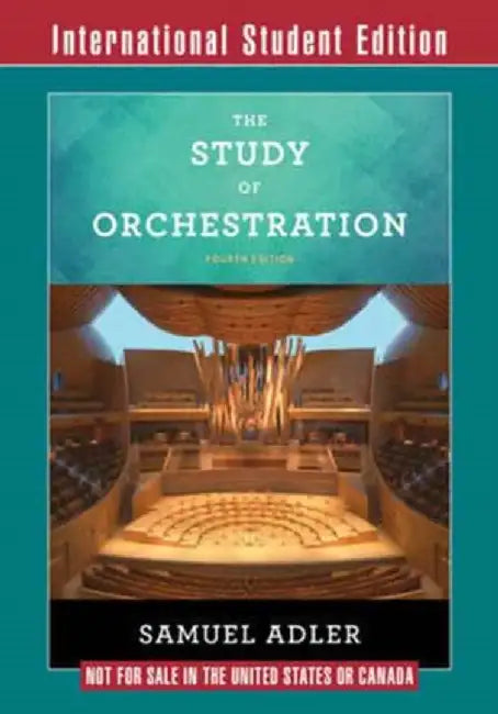 The Study of Orchestration by Samuel (Juilliard School of Music, Emeritus) Adler