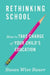 Rethinking School: How to Take Charge of Your Child's Education by Bauer, Susan Wise
