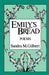 Emily's Bread: Poems by Sandra M. Gilbert