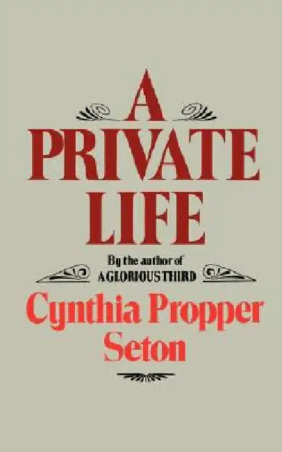 A Private Life by Cynthia Propper Seton