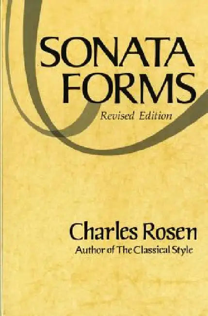 Sonata Forms (Revised) by Charles Rosen