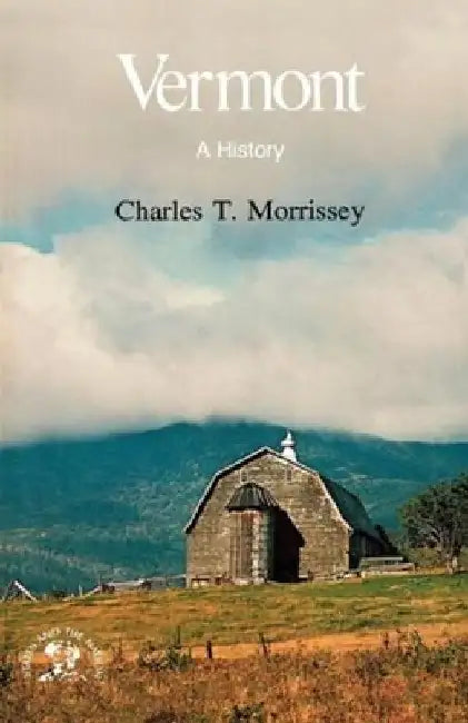 Vermont: A History by Charles T. Morrissey
