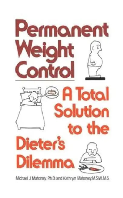Permanent Weight Control by Michael J. Mahoney