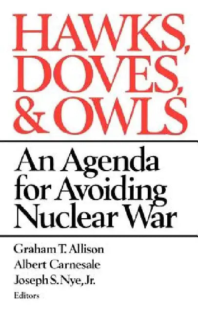 Hawks, Doves, & Owls by Graham T. Allison