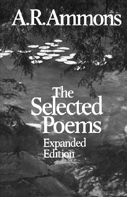 The Selected Poems by A. R. Ammons