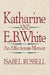Katharine and E. B. White: An Affectionate Memoir by Isabel Russell